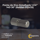 Ponta de Eixo  Entalhado 1.1/4” 14D 30°  (Baldan PDV25)