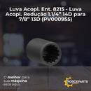Luva Acopl. Ent.  8215    - Luva Acopl.  Redução 1.1/4” 14D para  7/8” 13D PV000955