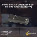 Ponta de Eixo Entalhado 1.1/8” 6D x 82 mm 4002.1277A