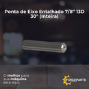 Ponta de Eixo Entalhado 7/8” 13D 30° (Inteira)