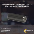 Ponta de Eixo Entalhado 1” 6D x 70mm Inteira 4002.0320