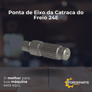 Ponta de Eixo da Catraca do Freio 24E