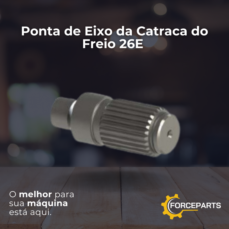 Ponta de Eixo da Catraca do Freio 26E