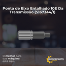 Ponta de Eixo  Entalhado 10E Da  Transmissão 5167344/1