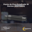 Ponta de Eixo  Entalhado 18 Dentes  83070800