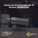 Ponta de Eixo  Entalhado 15 Dentes  80881200