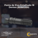 Ponta de Eixo  Entalhado 18 Dentes  80881200
