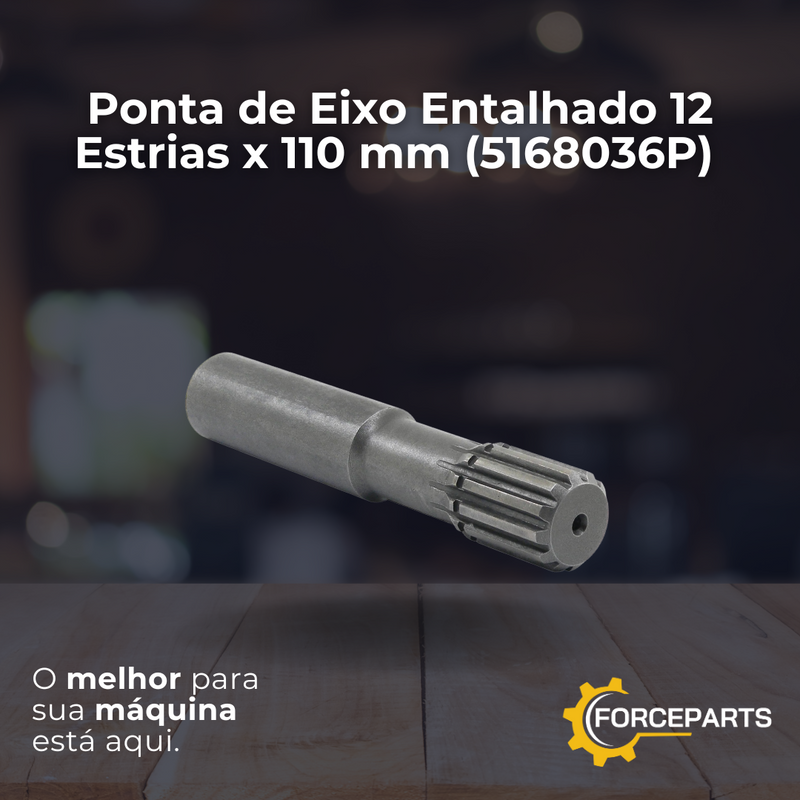 Ponta de Eixo Entalhado 12 Estrias x 110 mm 5168036P
