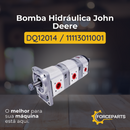 Bomba Hidráulica John Deere DQ12014  11113011001