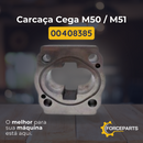 Carcaça cega M50 / M51 00408385