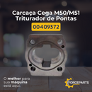 Carcaça cega M50 / M51 triturador de pontas 00409372