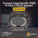 Carcaça cega bomba P365 p/eixo 2.1/4" 2º estagio 00407698