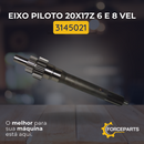 Eixo piloto 20x17z 6 e 8 vel 3145021