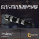 Entalhe Tomada de Força (Especial) Eixo do Pinhão da Caixa T 412.00991