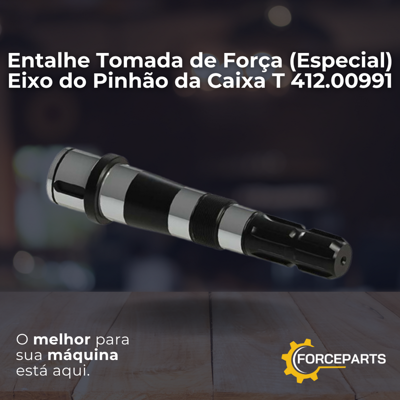 Entalhe Tomada de Força (Especial) Eixo do Pinhão da Caixa T 412.00991