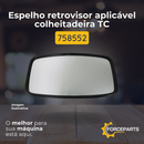 758552 ESPELHO RETROVISOR APLICAVEL COLHEITADEIRA TC