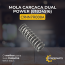 Mola carcaça dual power (81824516) C9NN7R008A