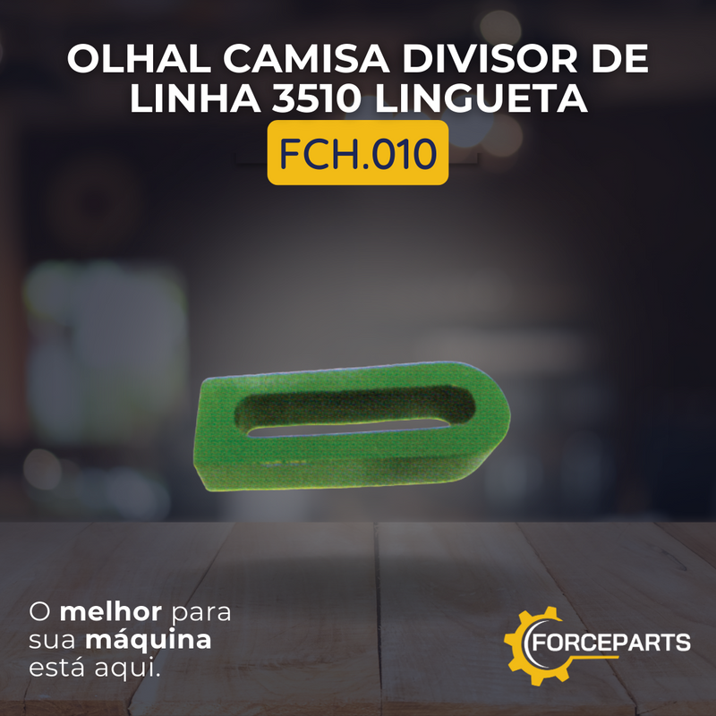 Olhal camisa divisor de linha 3510 lingueta FCH.010