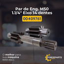 Par de engrenagens M50 1.1/4" eixo 14 dentes 00409761
