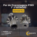 Par de engrenagens p365 1" 2º estagio 00408702