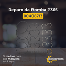 Reparo da bomba P365 00408713