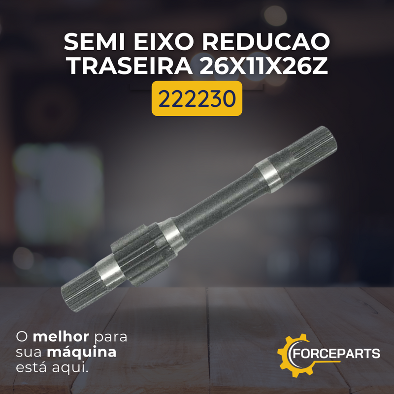 Semi eixo redução traseira 26x11x26z 222230