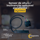 DQ33905 SENSOR DE ALTURA / INCLINAÇÃO APLICAVEL PLATAFORMA