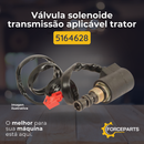 5164628 VALVULA SOLENOIDE TRANSMISSAO APLICAVEL TRATOR